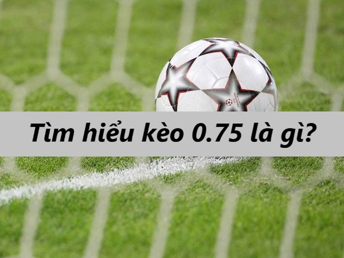 Kinh Nghiệm Chơi Kèo Chấp 0.75 VN666 (3/4) Hiệu Quả