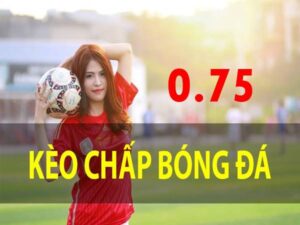 Kèo Chấp 0.75 VN666 – Cách Soi Kèo Chuẩn Nhất Cho Tân Thủ